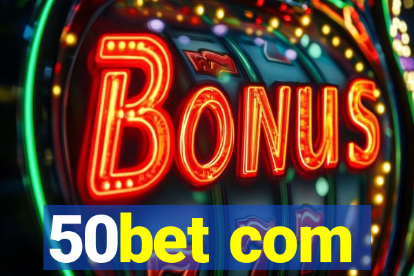 50bet com